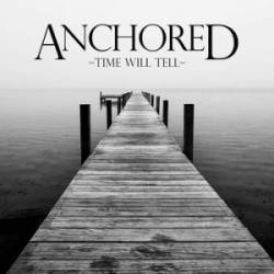 Anchored : Time Will Tell